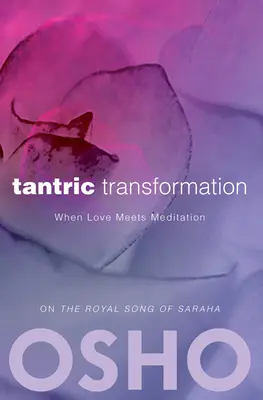 Transformación tántrica: Cuando el amor se encuentra con la meditación - Tantric Transformation: When Love Meets Meditation