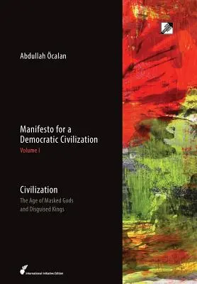 Civilización: La era de los dioses enmascarados y los reyes disfrazados - Civilization: The Age of Masked Gods and Disguised Kings