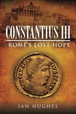 Constancio III: la esperanza perdida de Roma - Constantius III: Rome's Lost Hope