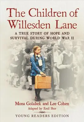 Los niños de Willesden Lane: Una historia real de esperanza y supervivencia durante la Segunda Guerra Mundial - The Children of Willesden Lane: A True Story of Hope and Survival During World War II