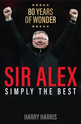 Sir Alex: simplemente el mejor - Sir Alex: Simply the Best