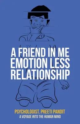 Un Amigo en Mí Relación sin Emociones: Un viaje a la mente humana - A Friend in Me Emotion Less Relationship: A Voyage into the Human Mind