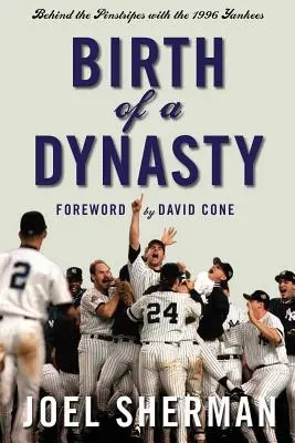 El nacimiento de una dinastía: Tras las rayas de los Yankees de 1996 - Birth of a Dynasty: Behind the Pinstripes with the 1996 Yankees