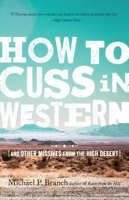 How to Cuss in Western: Y otras misivas desde el desierto - How to Cuss in Western: And Other Missives from the High Desert