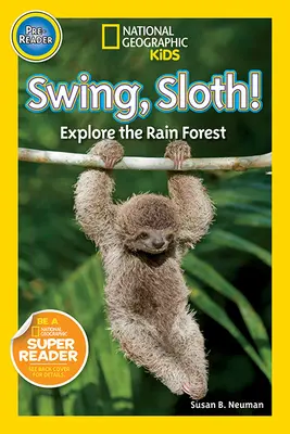 ¡Balancéate, Perezoso! Explora la selva - Swing, Sloth!: Explore the Rain Forest
