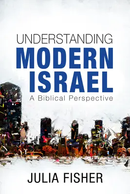 Comprender el Israel moderno: Una perspectiva bíblica - Understanding Modern Israel: A Biblical Perspective