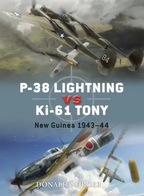 P-38 Lightning vs KI-61 Tony: Nueva Guinea 1943-44 - P-38 Lightning Vs KI-61 Tony: New Guinea 1943-44