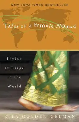 Historias de una nómada: Vivir a sus anchas por el mundo - Tales of a Female Nomad: Living at Large in the World