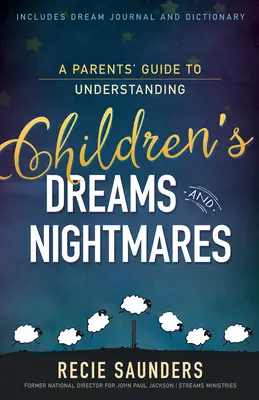 Guía para padres para entender los sueños y las pesadillas de los niños - A Parents' Guide to Understanding Children's Dreams and Nightmares