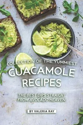 Recetas de Guacamole: ¡Las mejores salsas directamente desde el paraíso del aguacate! - Collection of The Yummiest Guacamole Recipes: The Best Dips Straight from Avocado Heaven!