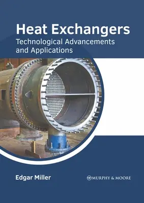Intercambiadores de calor: Avances tecnológicos y aplicaciones - Heat Exchangers: Technological Advancements and Applications