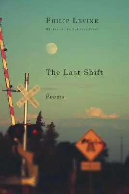 El último turno: Poemas - The Last Shift: Poems