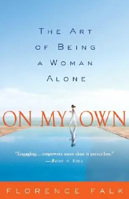 Por mi cuenta: El arte de ser una mujer sola - On My Own: The Art of Being a Woman Alone