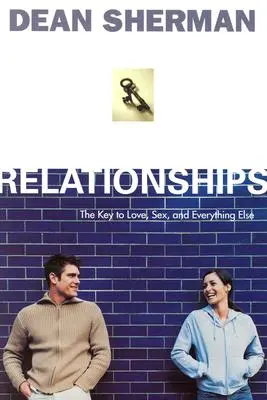 Relaciones de pareja: La clave del amor, el sexo y todo lo demás - Relationships: The Key to Love, Sex, and Everything Else