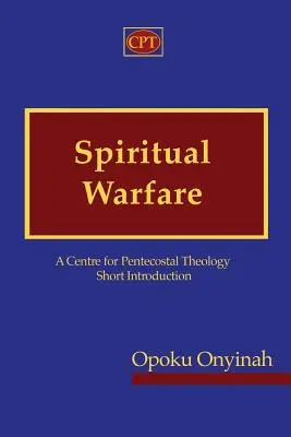 La guerra espiritual: Breve introducción de un Centro de Teología Pentecostal - Spiritual Warfare: A Centre for Pentecostal Theology Short Introduction