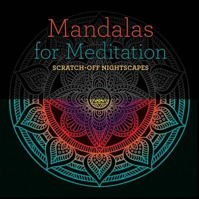 Mandalas para meditar: Paisajes nocturnos para rascar - Mandalas for Meditation: Scratch-Off Nightscapes