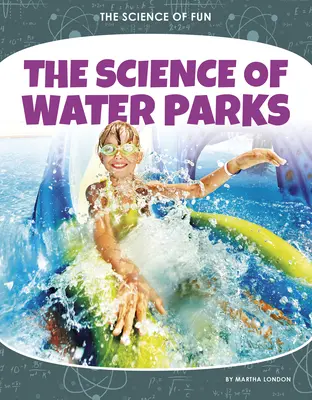 La ciencia de los parques acuáticos - The Science of Water Parks