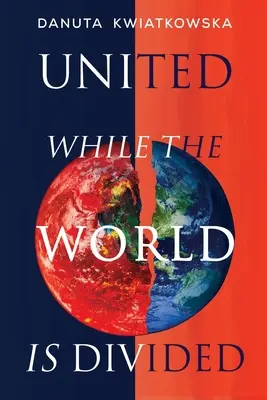 Unidos mientras el mundo está dividido - United While the World is Divided