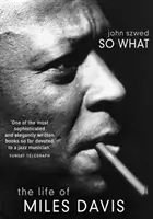 So What - La vida de Miles Davis - So What - The Life of Miles Davis