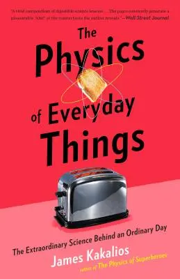 La física de las cosas cotidianas: La extraordinaria ciencia detrás de un día ordinario - The Physics of Everyday Things: The Extraordinary Science Behind an Ordinary Day