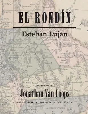 El Rondn: Campaas del coronel Toribio Ortega y del coronel Jos de la Cruz Snchez en la Revolucin de 1912 / Campaas del coron - El Rondn: Campaigns of Colonel Toribio Ortega and Colonel Jos de la Cruz Snchez in the Revolution of 1912 / Campaas del coron