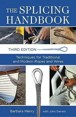 Manual de empalme: Técnicas para cuerdas y alambres tradicionales y modernos - The Splicing Handbook: Techniques for Traditional and Modern Ropes and Wires