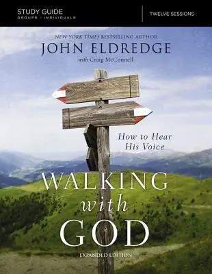 Guía de estudio Caminando con Dios - Edición ampliada: Cómo escuchar su voz - The Walking with God Study Guide Expanded Edition: How to Hear His Voice