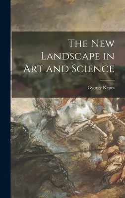 El nuevo paisaje del arte y la ciencia - The New Landscape in Art and Science