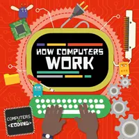 Cómo funcionan los ordenadores - How Computers Work