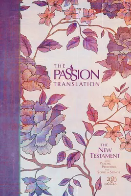 La Pasión Traducción Nuevo Testamento (Edición 2020) Hc Peonía: Con Salmos, Proverbios y Cantar de los Cantares - The Passion Translation New Testament (2020 Edition) Hc Peony: With Psalms, Proverbs and Song of Songs