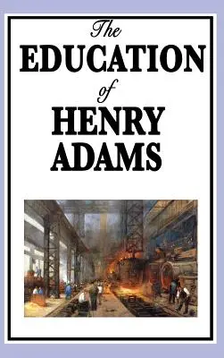 La educación de Henry Adams - The Education of Henry Adams