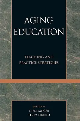 Educación para el envejecimiento: Estrategias de enseñanza y práctica - Aging Education: Teaching and Practice Strategies