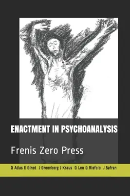 Enactment en Psicoanálisis: Frenis Zero Press - Enactment in Psychoanalysis: Frenis Zero Press