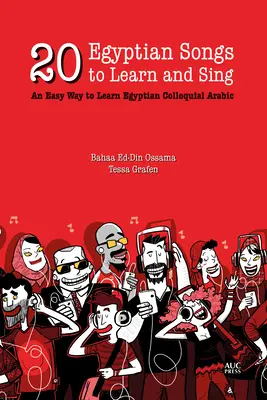 20 canciones egipcias para aprender y cantar: Una manera fácil de aprender árabe coloquial egipcio - 20 Egyptian Songs to Learn and Sing: An Easy Way to Learn Egyptian Colloquial Arabic