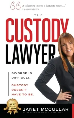 El abogado de la custodia: El divorcio es difícil, la custodia no tiene por qué serlo - The Custody Lawyer: Divorce Is Difficult - Custody Doesn't Have To Be