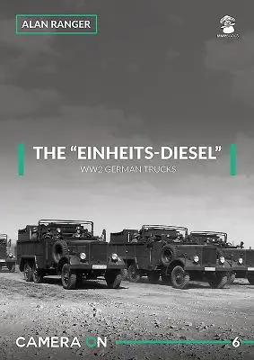 Los Einheits-Diesel« Camiones alemanes de la 2ª Guerra Mundial». - The Einheits-Diesel