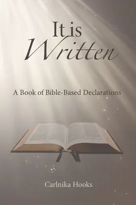 Escrito está: Un libro de declaraciones basadas en la Biblia - It is Written: A Book of Bible-Based Declarations