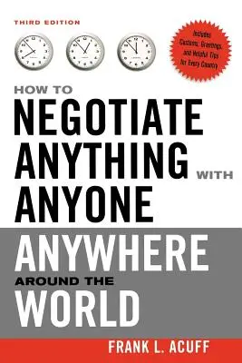 Cómo negociar cualquier cosa con cualquier persona en cualquier parte del mundo - How to Negotiate Anything with Anyone Anywhere Around the World