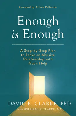 Enough Is Enough: Un plan paso a paso para dejar una relación abusiva con la ayuda de Dios - Enough Is Enough: A Step-By-Step Plan to Leave an Abusive Relationship with God's Help