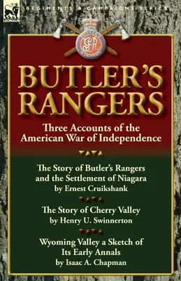 Los Rangers de Butler: Tres relatos de la Guerra de Independencia de Estados Unidos - Butler's Rangers: Three Accounts of the American War of Independence