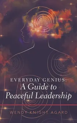 Genio cotidiano: guía para un liderazgo pacífico - Everyday Genius: a Guide to Peaceful Leadership