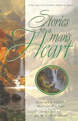 Historias para el corazón de un hombre: Más de 100 Historias para Motivar su Alma - Stories for a Man's Heart: Over 100 Stories to Motivate His Soul