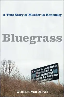 Bluegrass: Una historia real de asesinatos en Kentucky - Bluegrass: A True Story of Murder in Kentucky