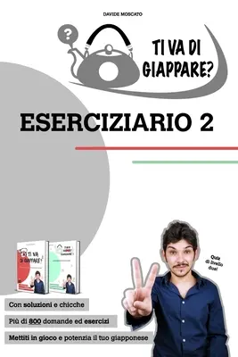 ¿TI VA DI GIAPPARE? ESERCIZIARIO 2 - centinaia di esercizi di giapponese. Allena grammatica, kanji e vocaboli. - TI VA DI GIAPPARE? ESERCIZIARIO 2 - centinaia di esercizi di giapponese. Allena grammatica, kanji e vocaboli.
