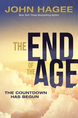 El fin de los tiempos: La cuenta atrás ha comenzado - The End of the Age: The Countdown Has Begun