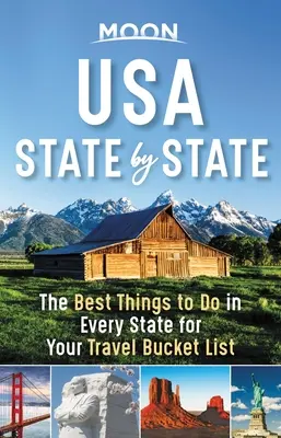 Moon USA Estado a Estado: Las mejores cosas que hacer en cada estado para tu lista de cosas que hacer en tus viajes - Moon USA State by State: The Best Things to Do in Every State for Your Travel Bucket List