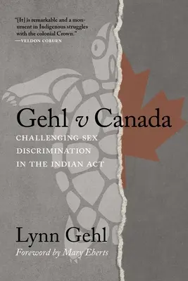 Gehl contra Canadá: Impugnación de la discriminación por razón de sexo en el TCA indio - Gehl V Canada: Challenging Sex Discrimination in the Indian ACT