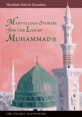 Historias maravillosas de la vida de Mahoma - Marvelous Stories from the Life of Muhammad