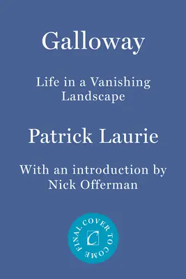 Galloway: la vida en un paisaje que desaparece - Galloway: Life in a Vanishing Landscape