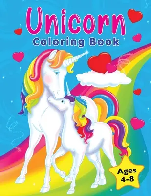 Libro para colorear de unicornios: Para niños de 4 a 8 años - Unicorn Coloring Book: For Kids Ages 4-8